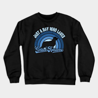 Funy Quote Just A Boy Who Loves golden retrievers Blue 80s Retro Vintage Sunset Gift IdeA for boys Crewneck Sweatshirt